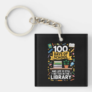 100 dagen school en het leven is nog steeds beter sleutelhanger