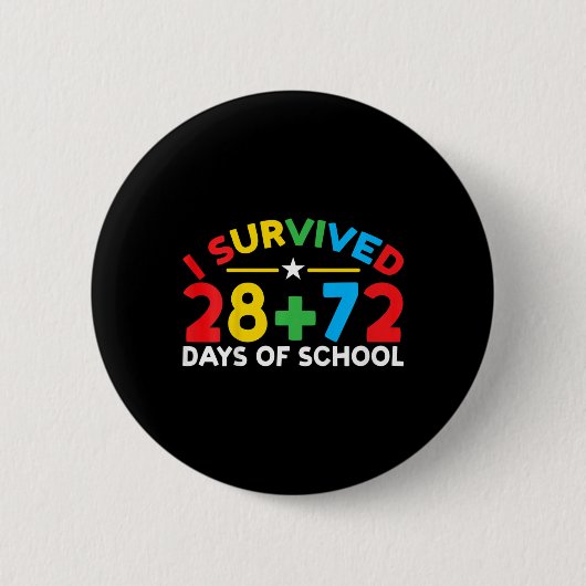 100 dagen school overleefde ik 28 + 72 dagen schoo ronde button 5,7 cm (Voorkant)
