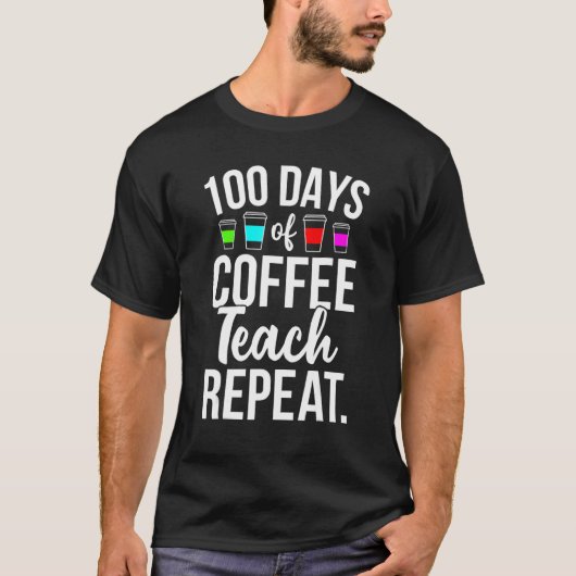 100 dagen schoolkoffiedocenten 100e dag t-shirt (Voorkant)