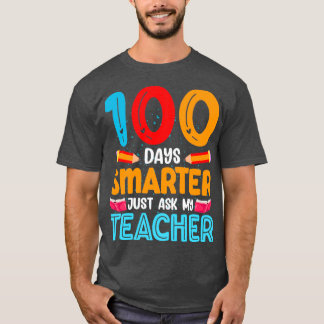 100 dagen Slimmer vraag het mijn leraar T-shirt