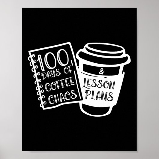 100 dagen van Coffee Chaos Fun Teacher T - shirts Poster (Voorkant)