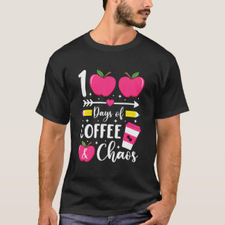 100 dagen van koffie chaos 100ste dag van de schoo t-shirt