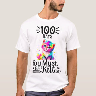 100 dagen van school moet je kitten kat 100 dagen t-shirt