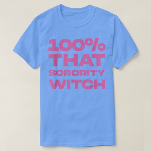 100 dat Sorority Witch Funny Apparel 4 T-shirt (Design voorkant)