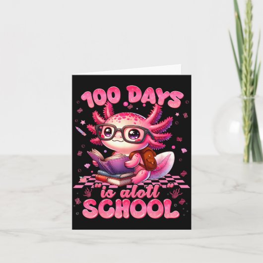 100 Day Is Alott School Nk Axolt 100th Day Teacher Kaart (Voorkant)
