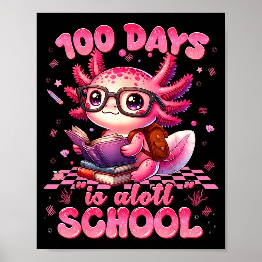 100 Day Is Alott School Nk Axolt 100th Day Teacher Poster (Voorkant)