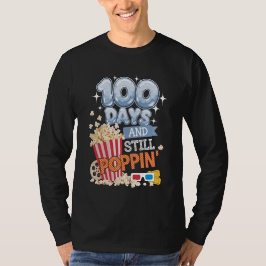 100 Days and Still Poppin' Funny Student 100 Days  T-shirt (Voorkant)