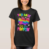 100 Days And Still Poppin' Happy 100th Day Of Scho T-shirt (Voorkant)