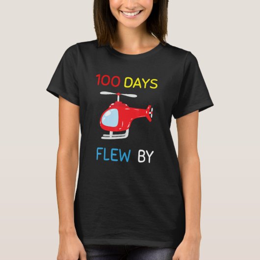 100 Days Flew By 100 Days Of School helicopter 2 T-shirt (Voorkant)