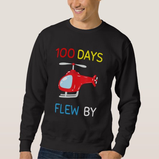 100 Days Flew By 100 Days Of School  helicopter 2 Trui (Voorkant)