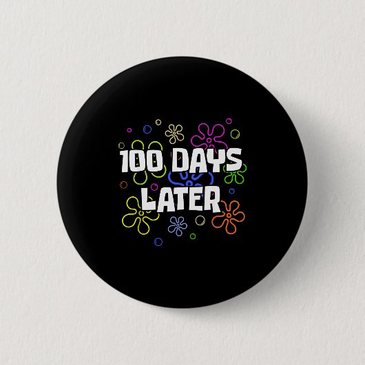 100 Days Later 100th Day Of School Teacher Student Ronde Button 5,7 Cm (Voorkant)