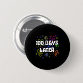 100 Days Later 100th Day Of School Teacher Student Ronde Button 5,7 Cm (Voorkant /achterkant)