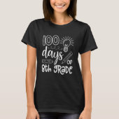 100 Days Of 8th Grade Teacher 100th Day Of School T-shirt (Voorkant)