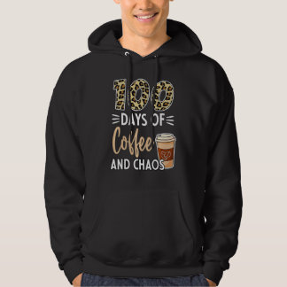 100 Days Of Coffee And Chaos 100th Day Of School F Hoodie