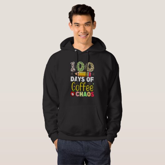 100 Days Of Coffee And Chaos 100th Day Of School F Hoodie (Voorkant volledig)