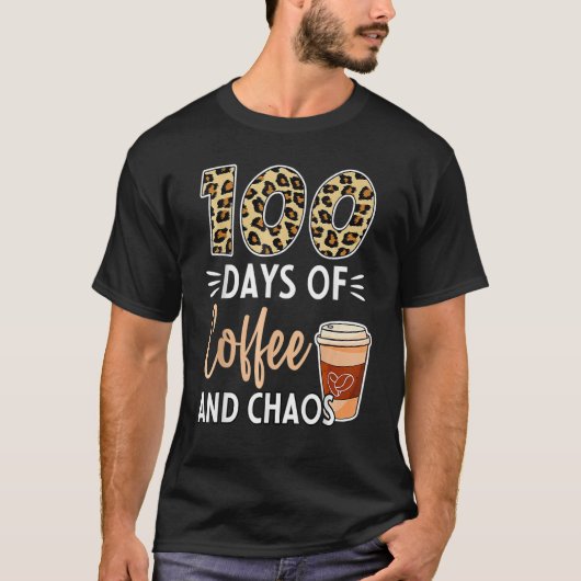 100 Days Of Coffee And Chaos 100th Day Of School F T-shirt (Voorkant)