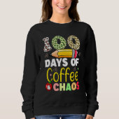 100 Days Of Coffee And Chaos 100th Day Of School F Trui (Voorkant)