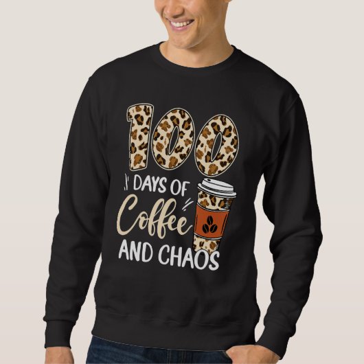 100 Days Of Coffee And Chaos 100th Day Of School L Trui (Voorkant)