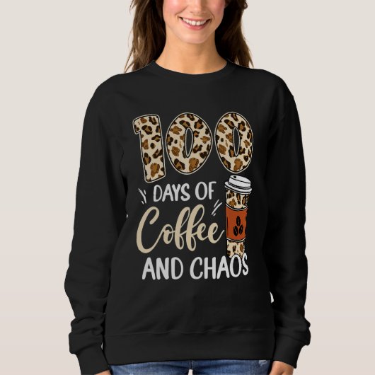 100 Days Of Coffee And Chaos 100th Day Of School L Trui (Voorkant)
