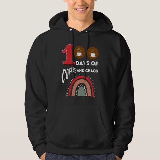 100 Days of Coffee and Chaos 100th Day of School R Hoodie (Voorkant)