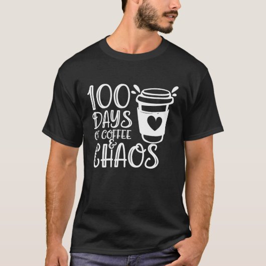100 Days of Coffee and Chaos Funny Teacher Tees (Voorkant)