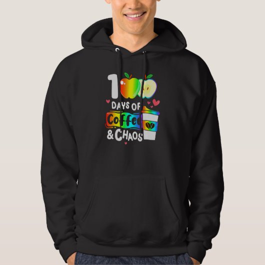 100 Days Of Coffee And Chaos Happy 100th Day Schoo Hoodie (Voorkant)