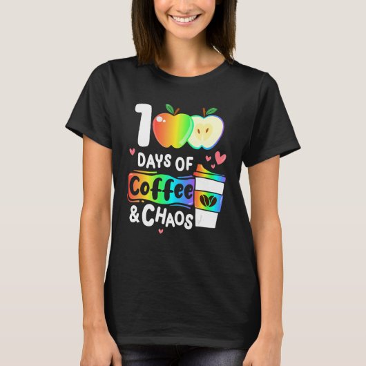 100 Days Of Coffee And Chaos Happy 100th Day Schoo T-shirt (Voorkant)