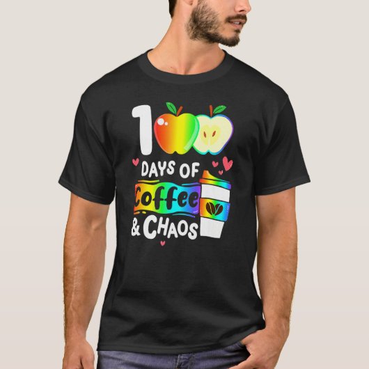 100 Days Of Coffee And Chaos Happy 100th Day Schoo T-shirt (Voorkant)