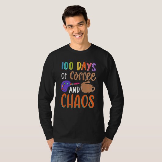 100 Days Of Coffee And Chaos Teacher School Lesson T-shirt (Voorkant volledig)