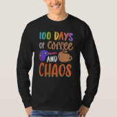 100 Days Of Coffee And Chaos Teacher School Lesson T-shirt (Voorkant)