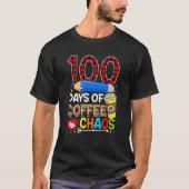 100 Days Of Coffee & Chaos 100 Days of School Meme T-shirt (Voorkant)