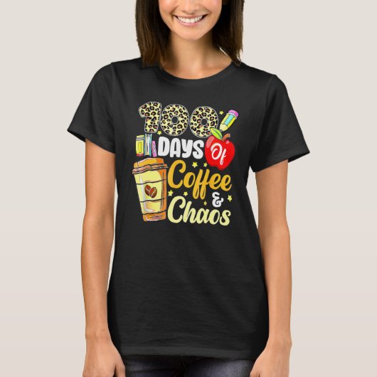 100 Days Of Coffee & Chaos 100th Day Of School Tea T-shirt (Voorkant)
