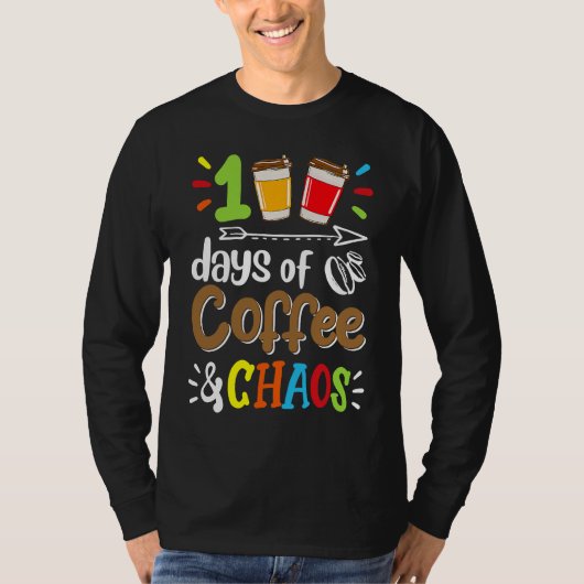 100 Days Of Coffee & Chaos 100th Day Of School Tea T-shirt (Voorkant)