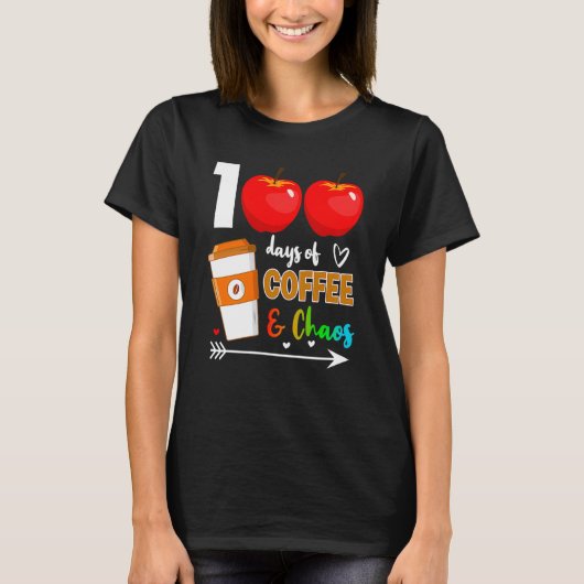 100 Days Of Coffee & Chaos 100th Day Of School Tea T-shirt (Voorkant)