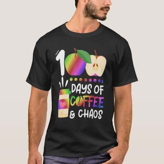 100 Days Of Coffee & Chaos   100th Day School Teac T-shirt (Voorkant)