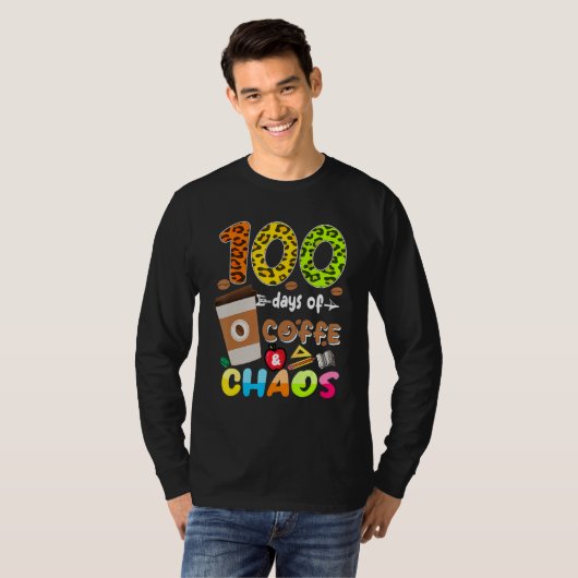 100 Days Of Coffee & Chaos - 100th Day School Teac T-shirt (Voorkant volledig)