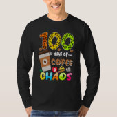 100 Days Of Coffee & Chaos - 100th Day School Teac T-shirt (Voorkant)