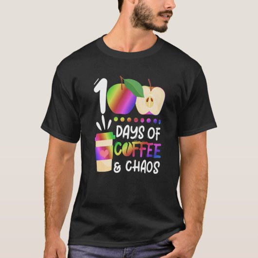 100 Days Of Coffee & Chaos 100th Day School Teach T-shirt (Voorkant)