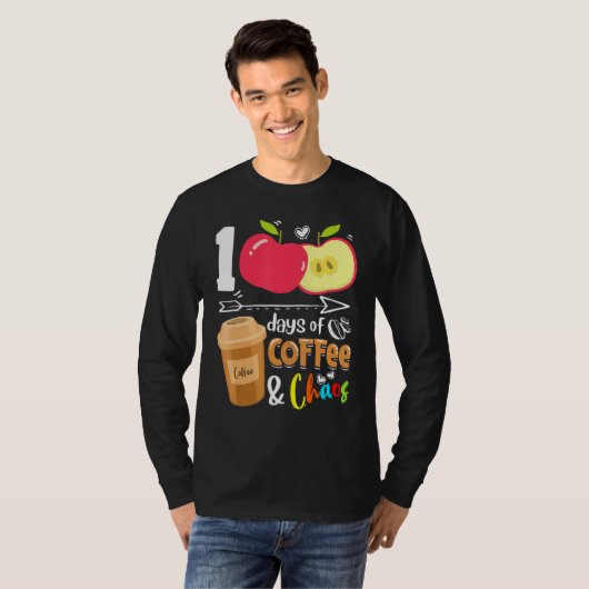 100 Days Of Coffee & Chaos 100th Day School Teache T-shirt (Voorkant volledig)
