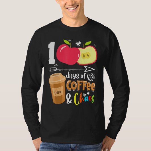 100 Days Of Coffee & Chaos 100th Day School Teache T-shirt (Voorkant)