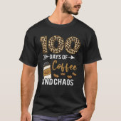 100 Days Of Coffee & Chaos Happy 100th Day School  T-shirt (Voorkant)