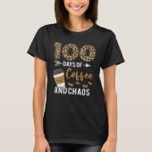 100 Days Of Coffee & Chaos Happy 100th Day School  T-shirt (Voorkant)
