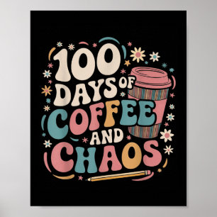100 Days of Coffee Chaos Shirt 100ste dag van de Poster