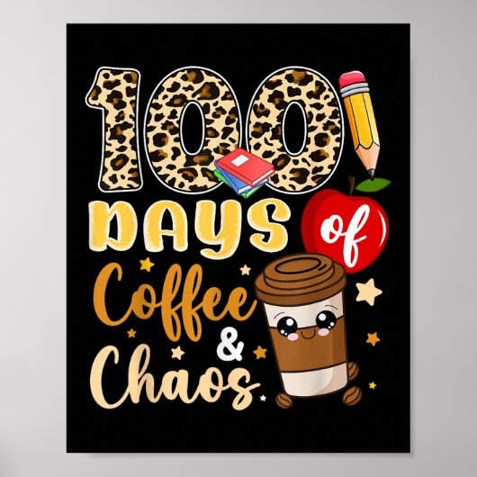 100 Days of Coffee Chaos Shirt 100ste dag van de Poster (Voorkant)