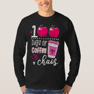 100 Days Of Coffee & Chaos Teacher 100th Day Of Sc T-shirt