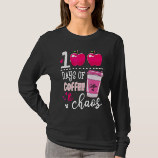 100 Days Of Coffee & Chaos Teacher 100th Day Of Sc T-shirt