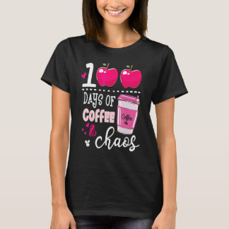 100 Days Of Coffee & Chaos Teacher 100th Day Of Sc T-shirt