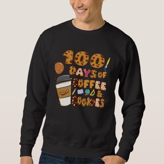 100 Days Of Coffee & Cookies 100th Day Of School T Trui (Voorkant)