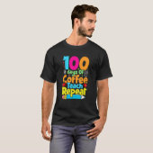 100 Days Of Coffee Teach Repeat  Student Teacher T-shirt (Voorkant volledig)