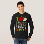 100 Days of Coffee Teach Repeat Teacher Coffe Caff T-shirt (Voorkant volledig)